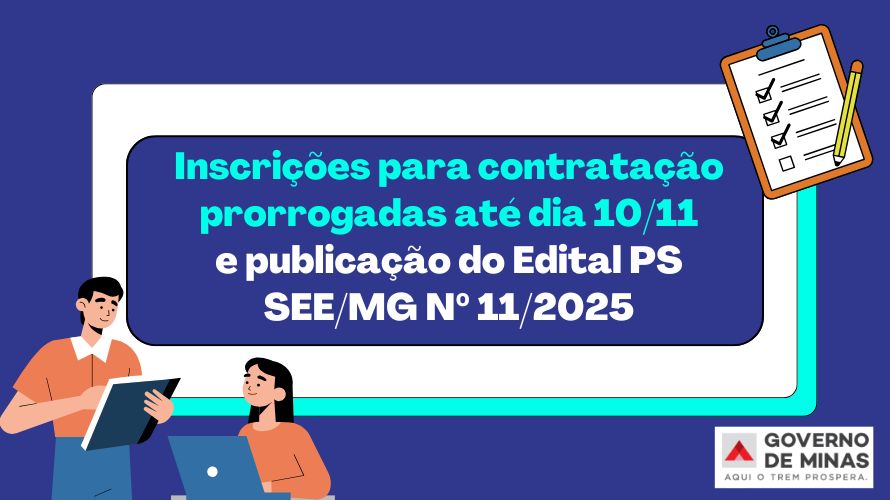 ⚠️  Publicação do Edital PS SEE/MG nº 11/2025 – Minas Bilíngue e Prorrogação das inscrições